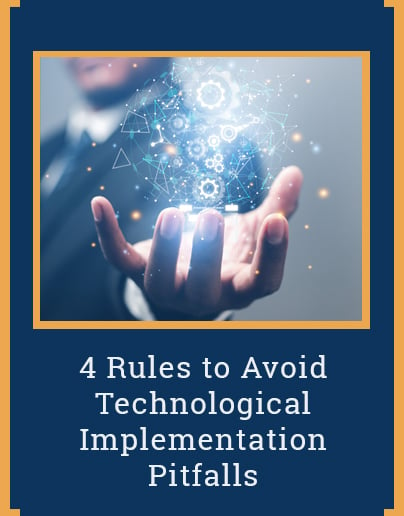 4 Rules to Avoid Technological Implementation Pitfalls