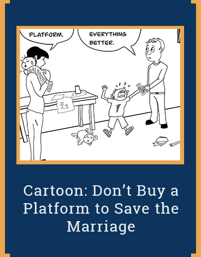 Cartoon: Don't Buy a Platform to Save the Marriage