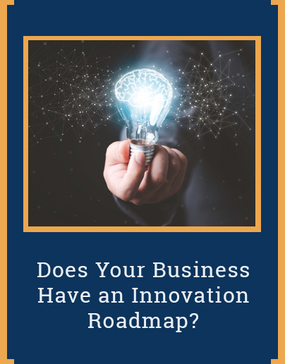 Does Your Business Have an Innovation Roadmap?